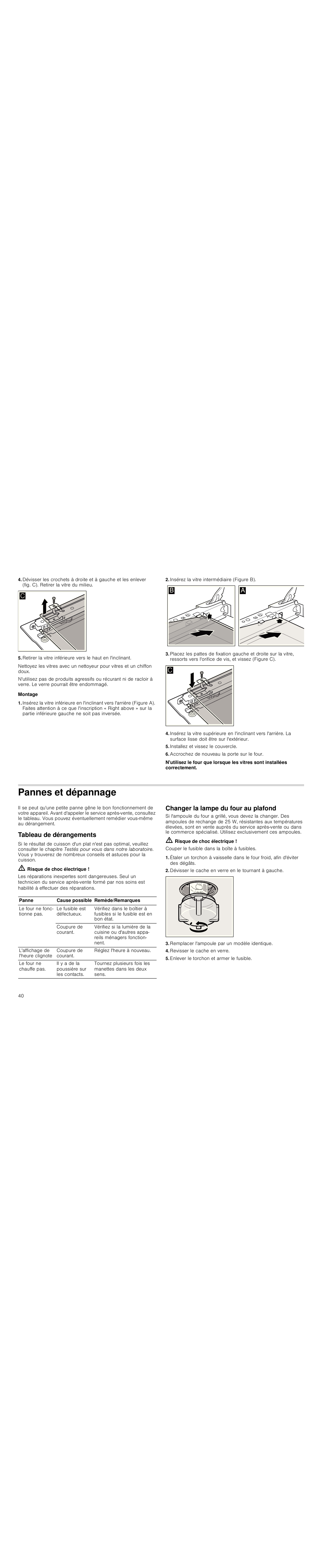 Montage, Insérez la vitre intermédiaire (figure b), Installez et vissez le couvercle | Accrochez de nouveau la porte sur le four, Pannes et dépannage, Tableau de dérangements, M risque de choc électrique, Changer la lampe du four au plafond, Dévisser le cache en verre en le tournant à gauche, Remplacer l'ampoule par un modèle identique | Siemens HC744540 User Manual | Page 40 / 100