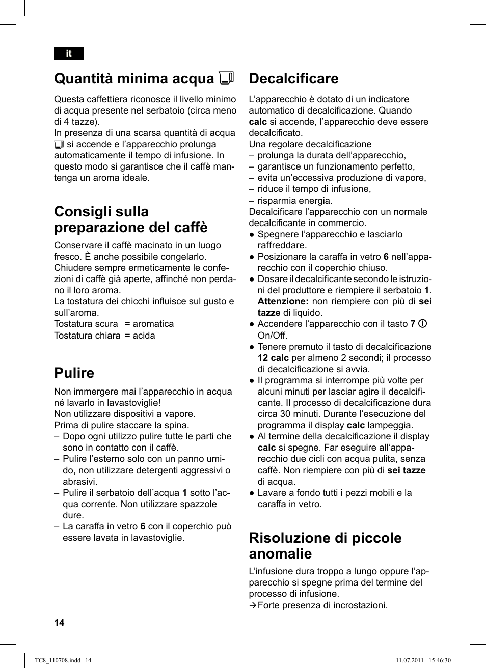 Quantità minima acqua j, Consigli sulla preparazione del caffè, Pulire | Decalciicare, Risoluzione di piccole anomalie | Siemens TC80104 User Manual | Page 16 / 76