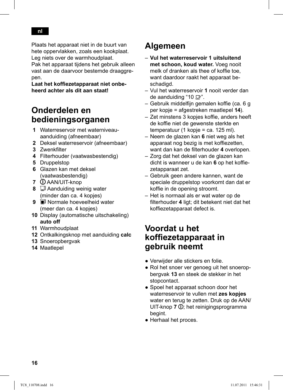 Onderdelen en bedieningsorganen, Algemeen, Voordat u het kofiezetapparaat in gebruik neemt | Siemens TC80104 User Manual | Page 18 / 76