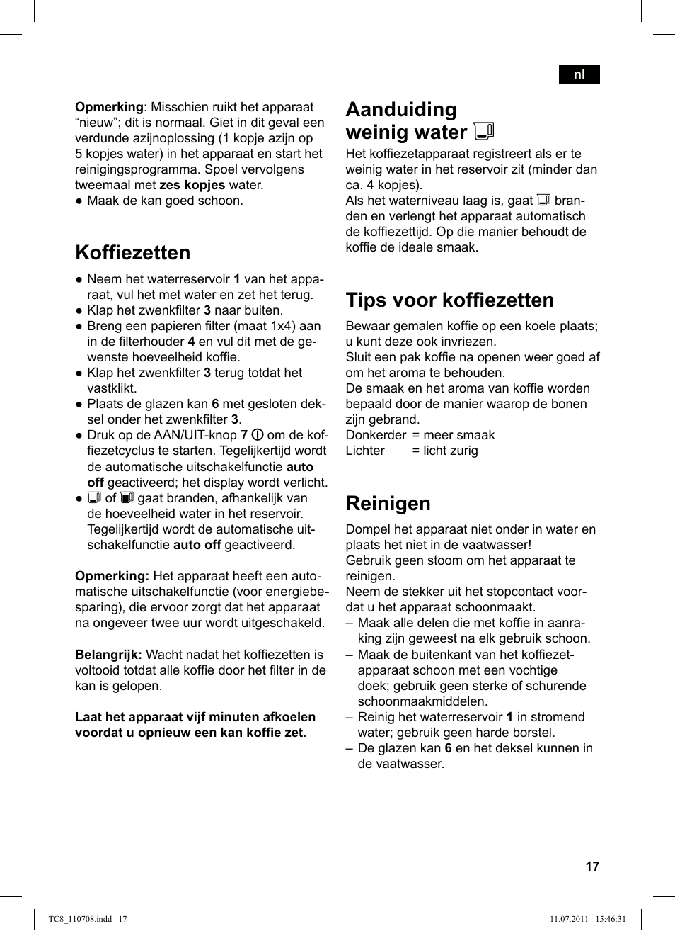 Kofiezetten, Aanduiding weinig water j, Tips voor kofiezetten | Reinigen | Siemens TC80104 User Manual | Page 19 / 76