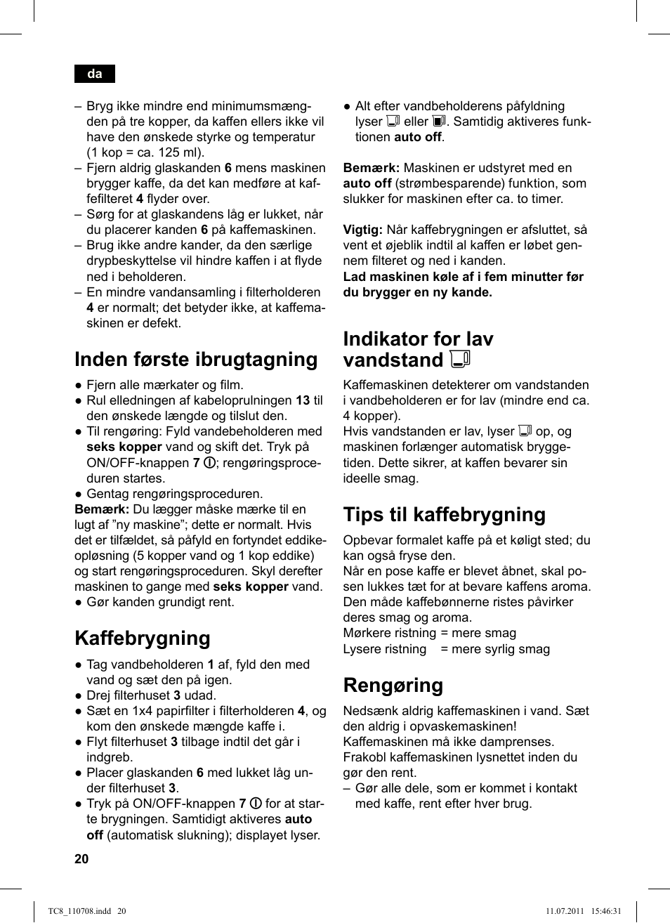 Inden første ibrugtagning, Kaffebrygning, Indikator for lav vandstand j | Tips til kaffebrygning, Rengøring | Siemens TC80104 User Manual | Page 22 / 76