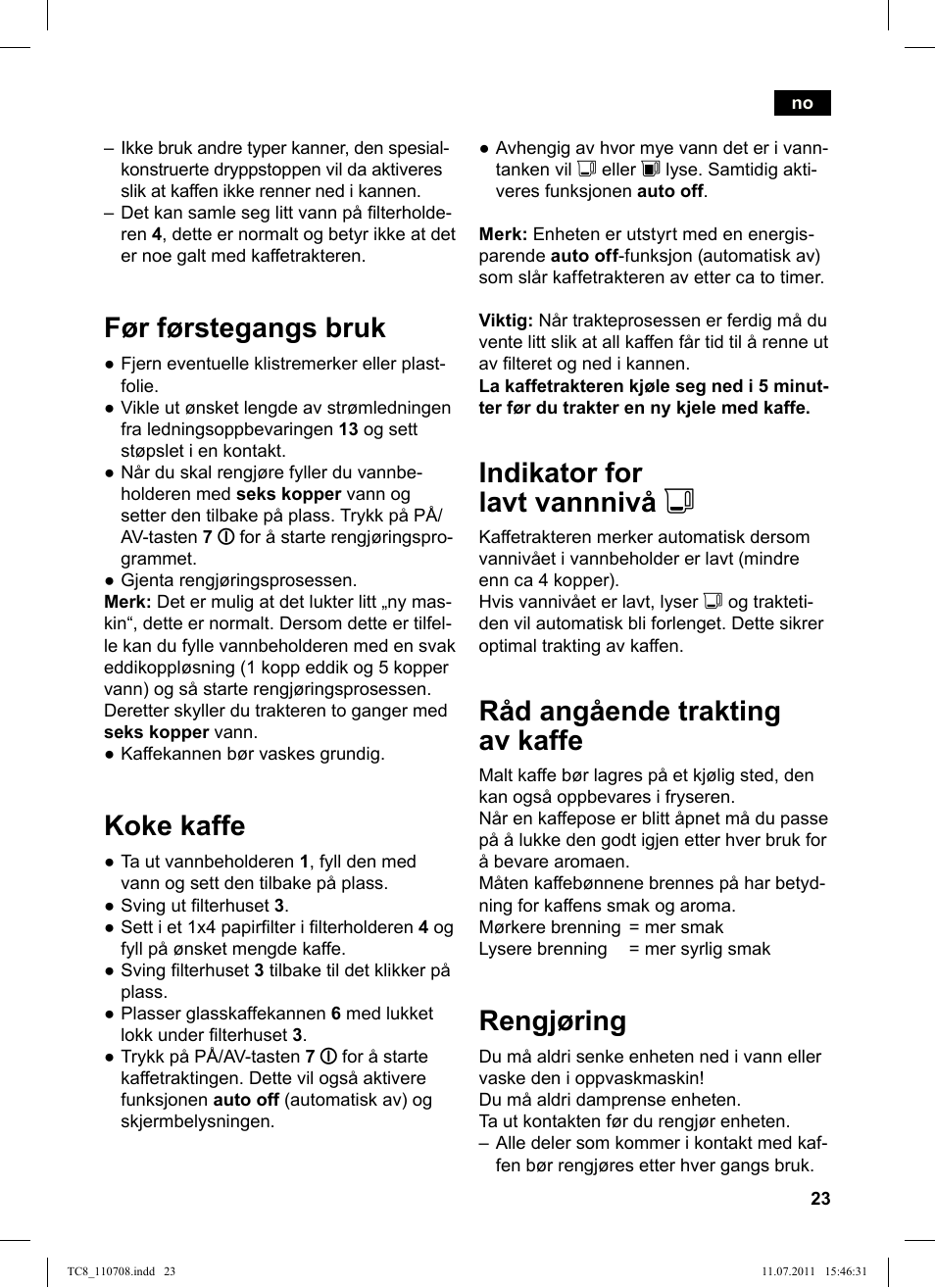 Før førstegangs bruk, Koke kaffe, Indikator for lavt vannnivå j | Råd angående trakting av kaffe, Rengjøring | Siemens TC80104 User Manual | Page 25 / 76