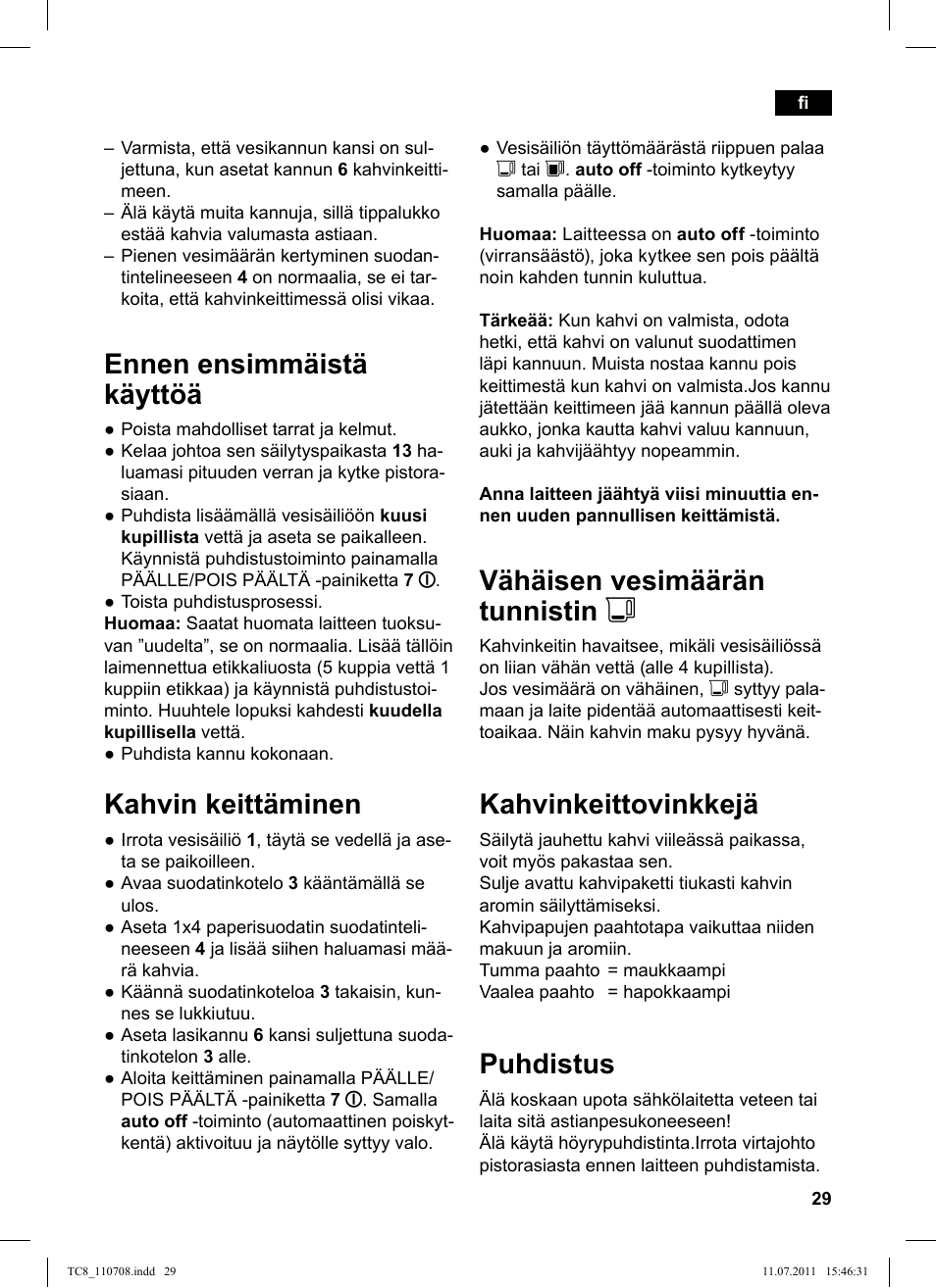 Ennen ensimmäistä käyttöä, Kahvin keittäminen, Vähäisen vesimäärän tunnistin j | Kahvinkeittovinkkejä, Puhdistus | Siemens TC80104 User Manual | Page 31 / 76