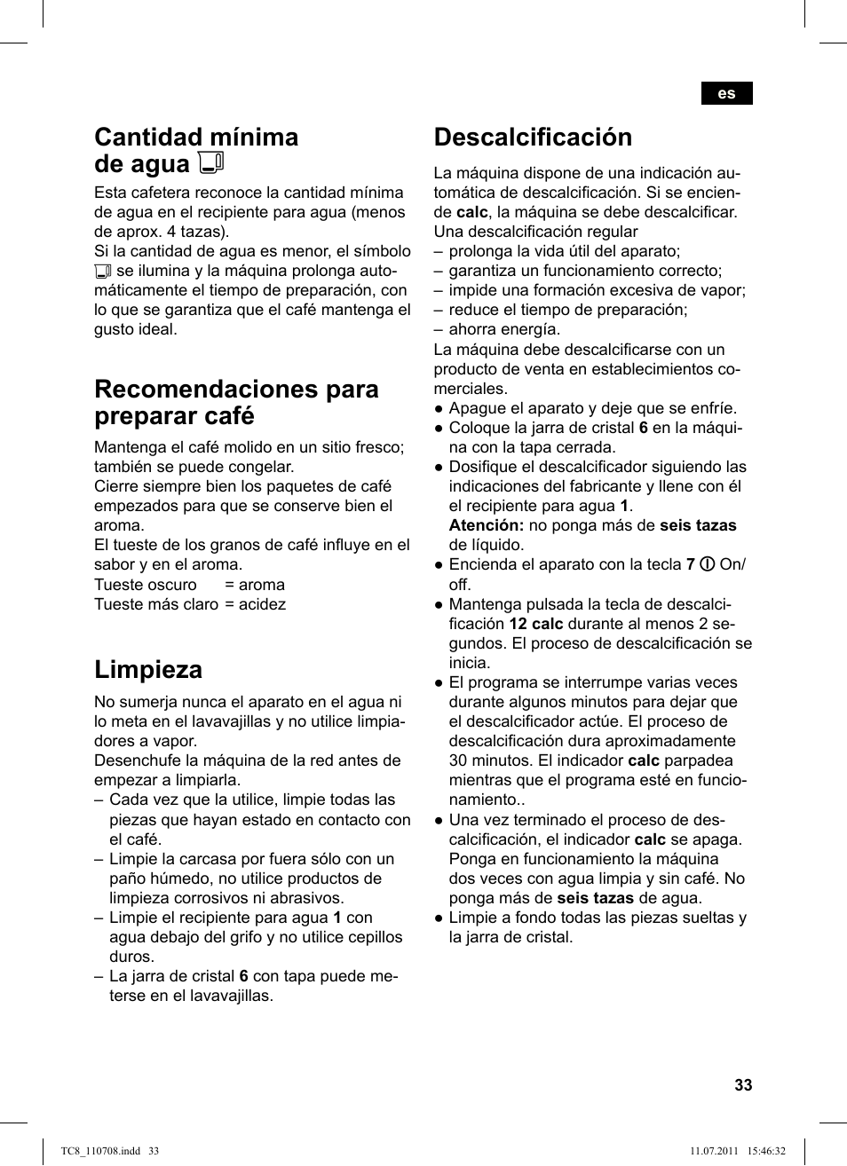 Cantidad mínima de agua j, Recomendaciones para preparar café, Limpieza | Descalciicación | Siemens TC80104 User Manual | Page 35 / 76