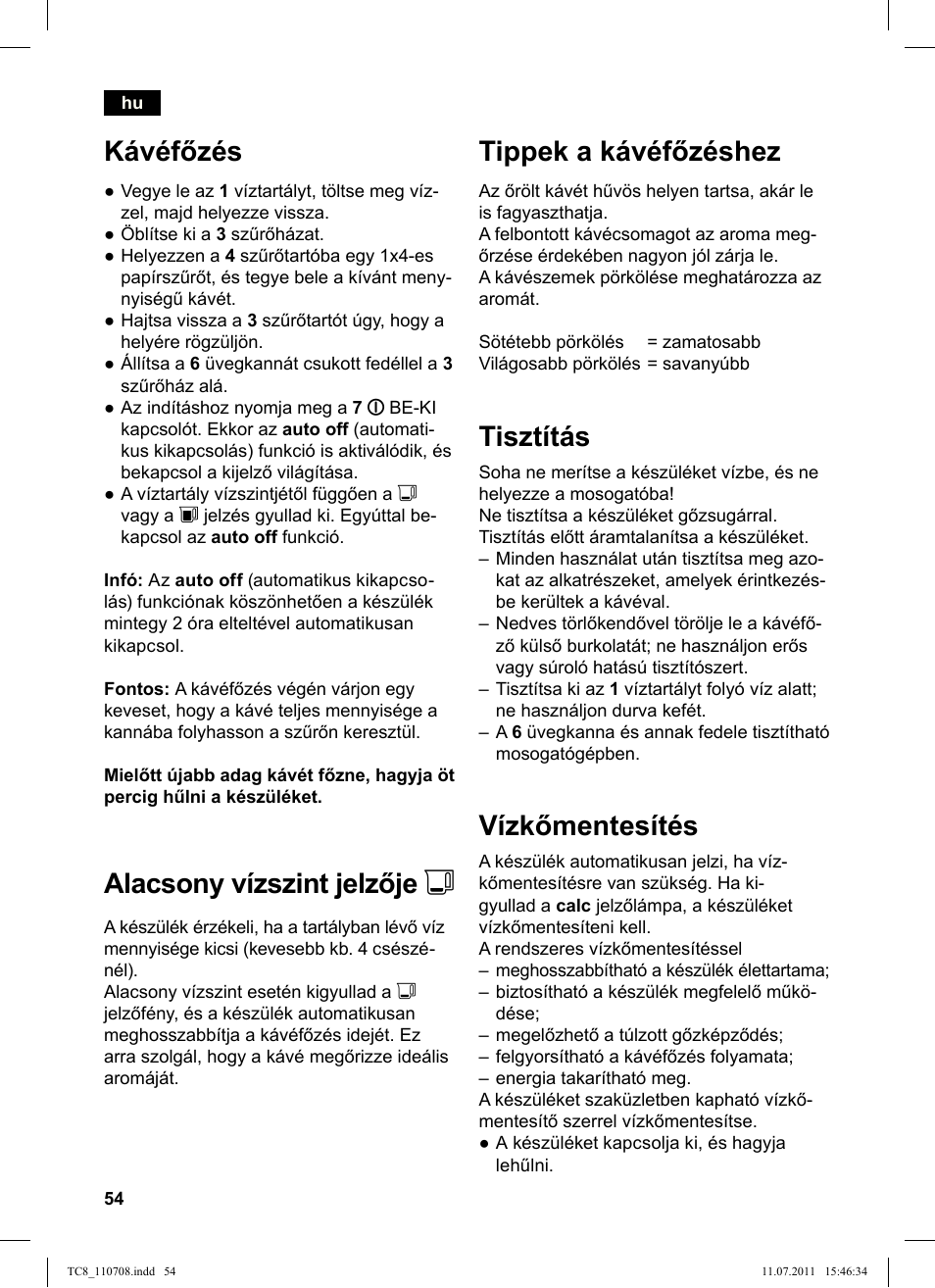 Kávéfőzés, Alacsony vízszint jelzője j, Tippek a kávéfőzéshez | Tisztítás, Vízkőmentesítés | Siemens TC80104 User Manual | Page 56 / 76