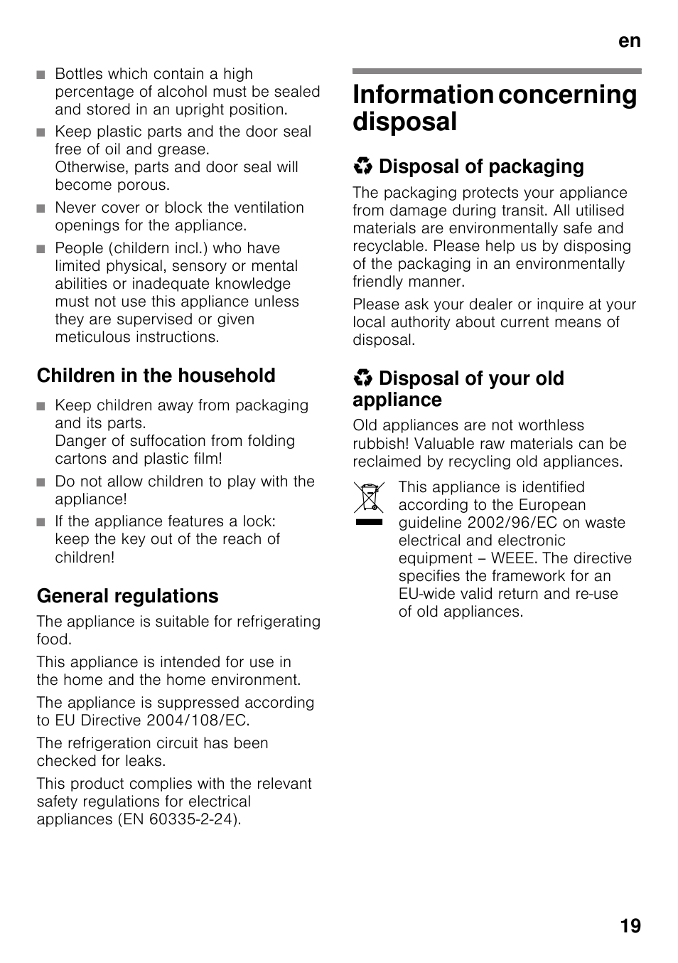 Children in the household, Do not allow children to play with the appliance, General regulations | Information concerning disposal, Disposal of packaging, Disposal of your old appliance, En 19 | Siemens KI25RP60 User Manual | Page 19 / 76