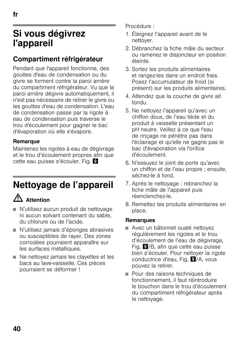 Si vous dégivrez l'appareil, Compartiment réfrigérateur, Nettoyage de l’appareil | M attention, Remarques, Fr 40 | Siemens KI25RP60 User Manual | Page 40 / 76