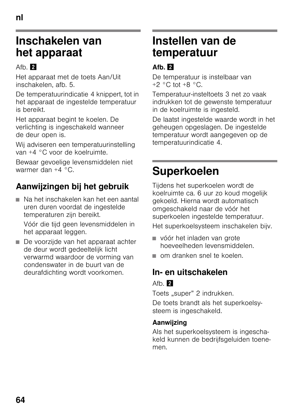 Inschakelen van het apparaat, Aanwijzingen bij het gebruik, Instellen van de temperatuur | Superkoelen, Om dranken snel te koelen, In- en uitschakelen, Nl 64 | Siemens KI25RP60 User Manual | Page 64 / 76