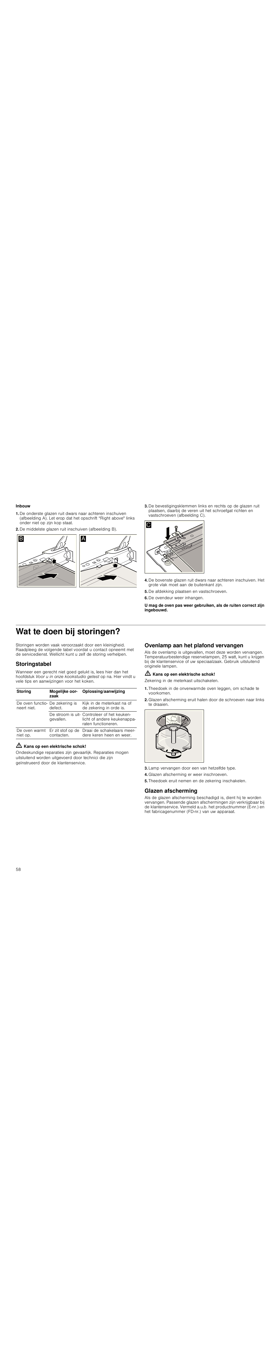 Inbouw, De middelste glazen ruit inschuiven (afbeelding b), De afdekking plaatsen en vastschroeven | De ovendeur weer inhangen, Wat te doen bij storingen, Storingstabel, M kans op een elektrische schok, Ovenlamp aan het plafond vervangen, Lamp vervangen door een van hetzelfde type, Glazen afscherming er weer inschroeven | Siemens HC724220 User Manual | Page 58 / 92