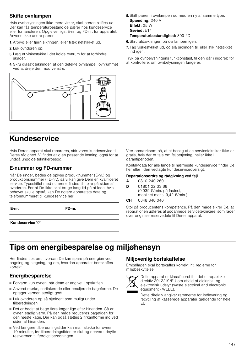 Skifte ovnlampen, Luk ovndøren op, Skift pæren i ovnlampen ud med en ny af samme type | Spænding: 240 v, Effekt: 25 w, Gevind: e14, Skru afdækningen på ovnlampen igen, Kundeservice, E­nummer og fd­nummer, Reparationsordre og rådgivning ved fejl | Siemens HB933R51 User Manual | Page 146 / 160
