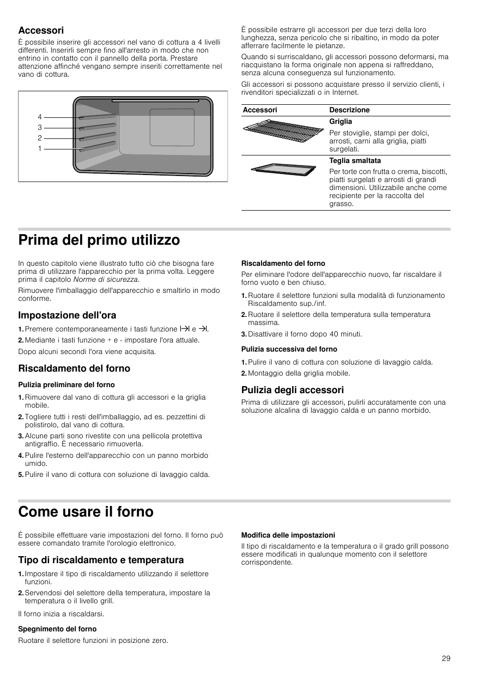 Accessori, Prima del primo utilizzo, Impostazione dell'ora | Premere contemporaneamente i tasti funzione x e y, Riscaldamento del forno, Pulizia preliminare del forno, Disattivare il forno dopo 40 minuti, Pulizia successiva del forno, Montaggio della griglia mobile, Pulizia degli accessori | Siemens HB933R51 User Manual | Page 28 / 160