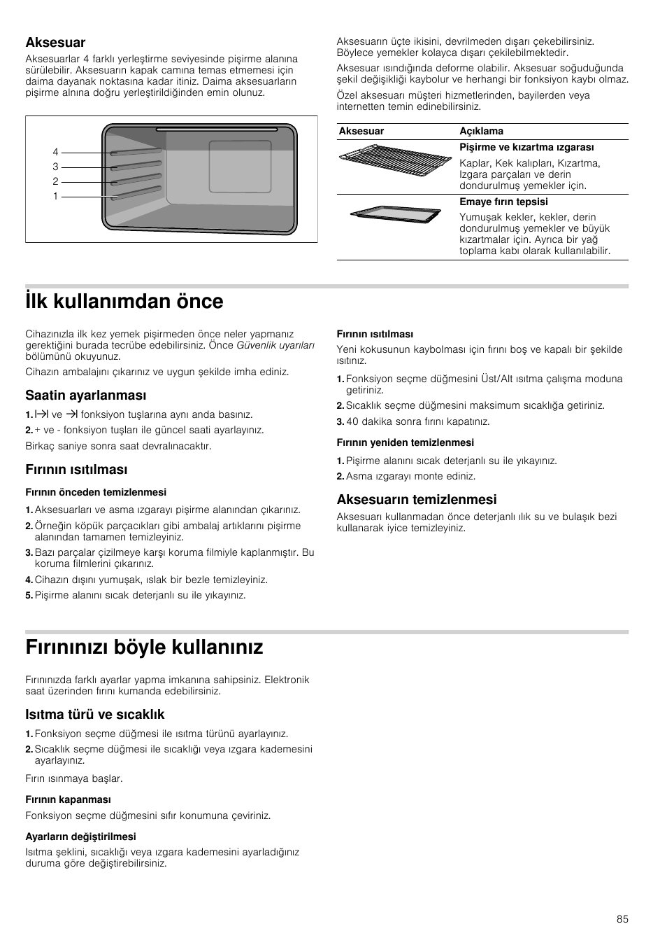 Aksesuar, Ilk kullanımdan önce, Saatin ayarlanması | X ve y fonksiyon tuşlarına aynı anda basınız, Fırının ısıtılması, Fırının önceden temizlenmesi, Pişirme alanını sıcak deterjanlı su ile yıkayınız, 40 dakika sonra fırını kapatınız, Fırının yeniden temizlenmesi, Asma ızgarayı monte ediniz | Siemens HB933R51 User Manual | Page 84 / 160