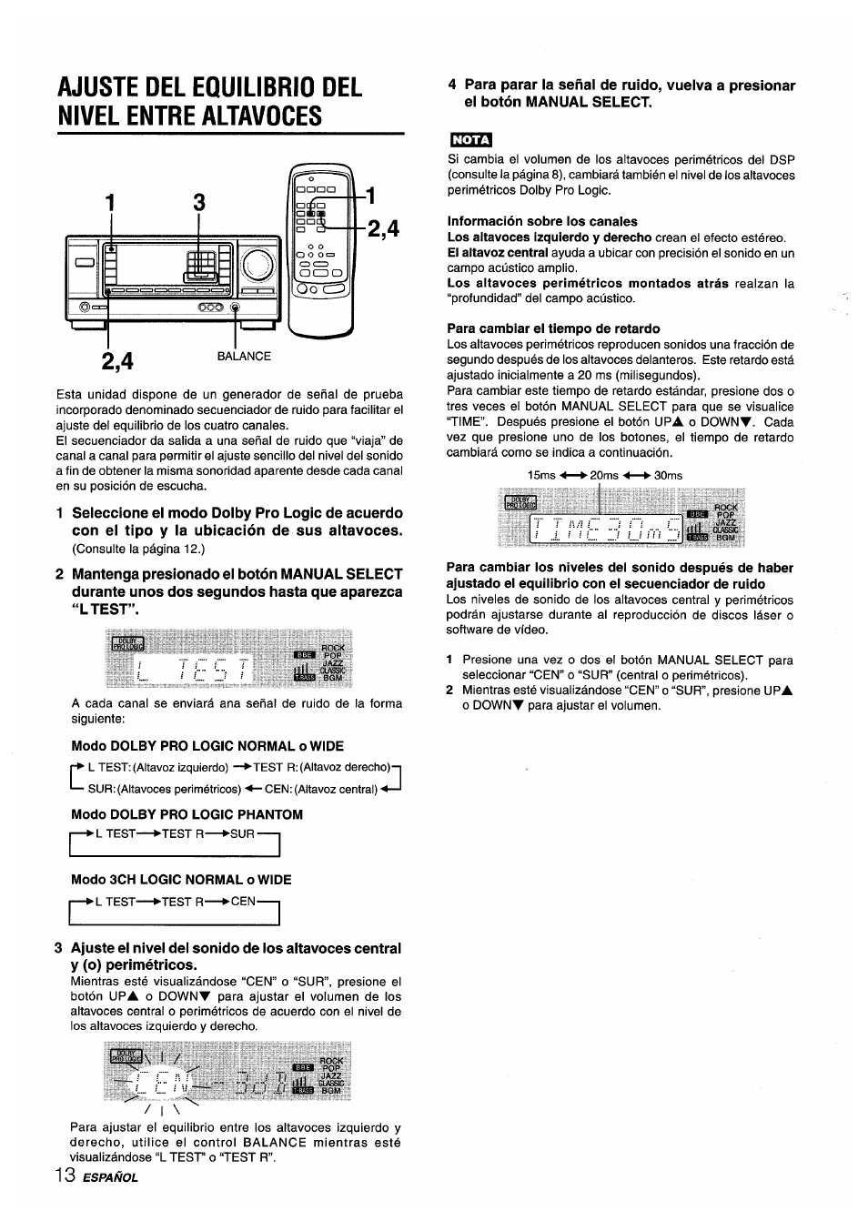 Ajuste del equilibrio del nivel entre altavoces, Modo dolby pro logic normal o wide, Modo dolby pro logic phantom | Modo 3ch logic normal o wide, Información sobre los canales, Para cambiar el tiempo de retardo | Aiwa AV-X220 User Manual | Page 32 / 60