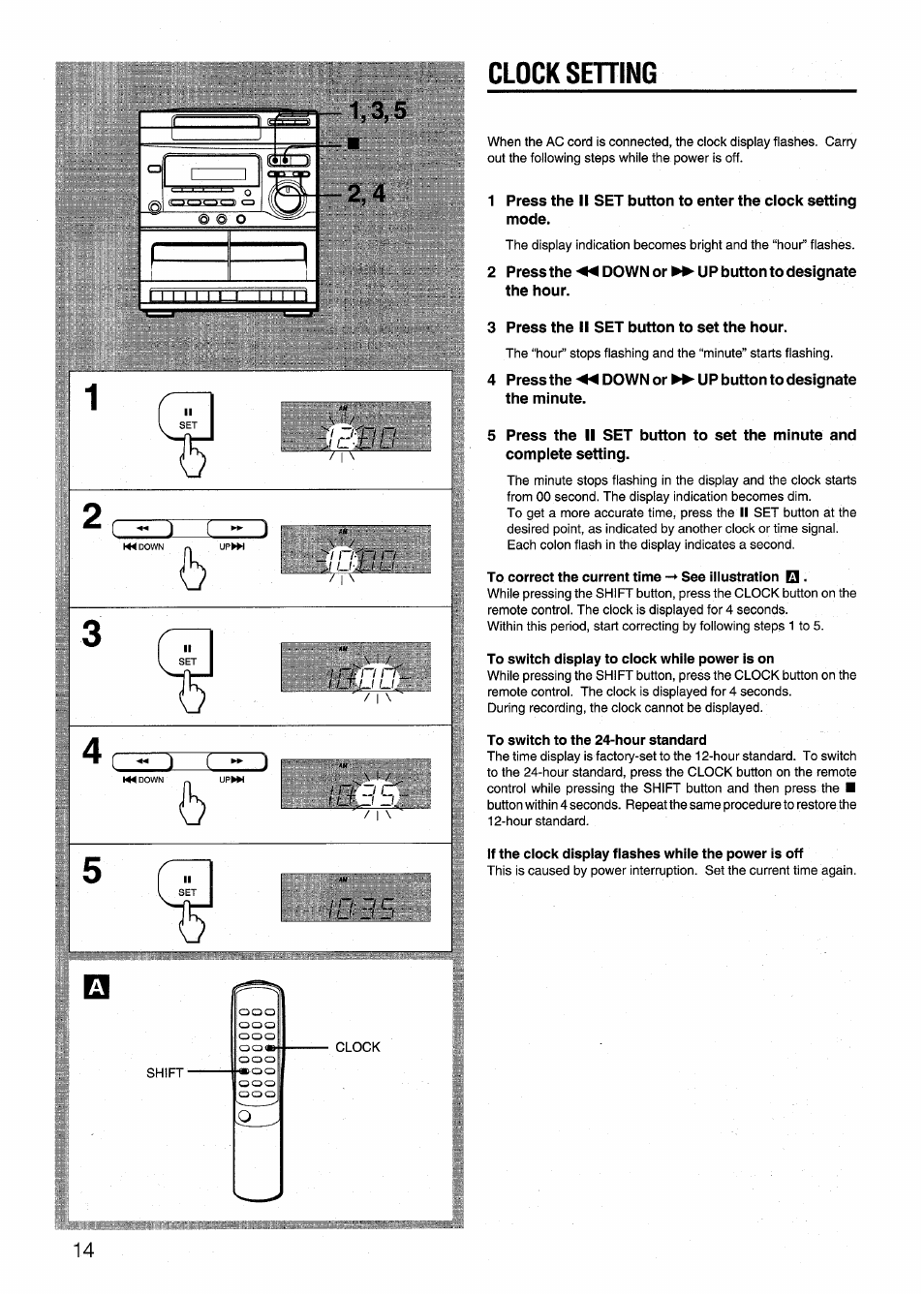 Clock sening, 3 press the ii set button to set the hour, To correct the current time see illustration q | To switch display to clock while power is on, To switch to the 24-hour standard, Clock setting, 2,'-'^' !-< ■7tt, I 