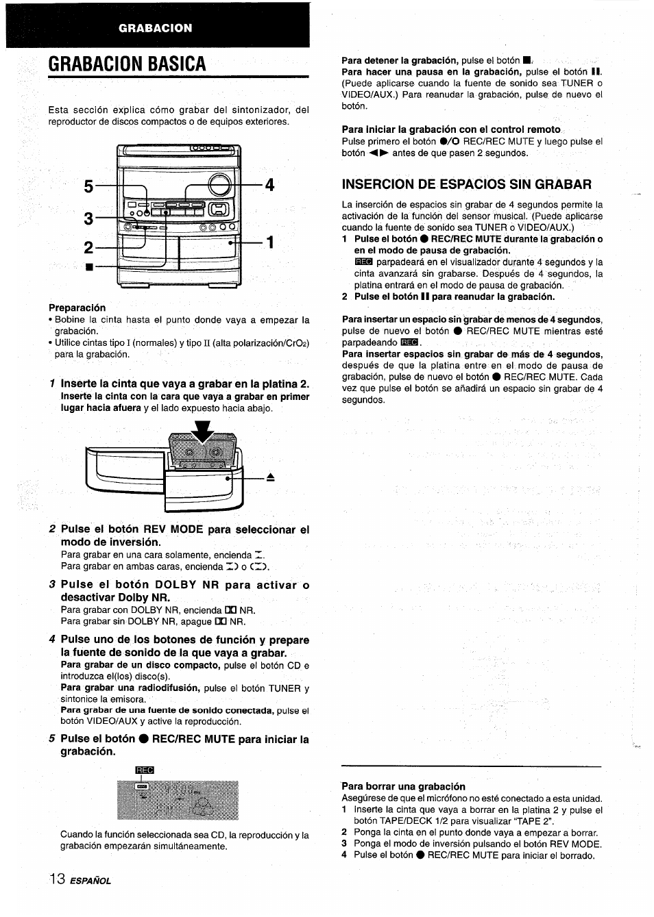 Grabacion basica, Preparación, Para detener la grabación, pulse el botón | Para iniciar la grabación con el control remoto, Insercion de espacios sin grabar, 2 pulse el botón ii para reanudar la grabación, Para borrar una grabación | Aiwa NSX-AV900 User Manual | Page 40 / 80