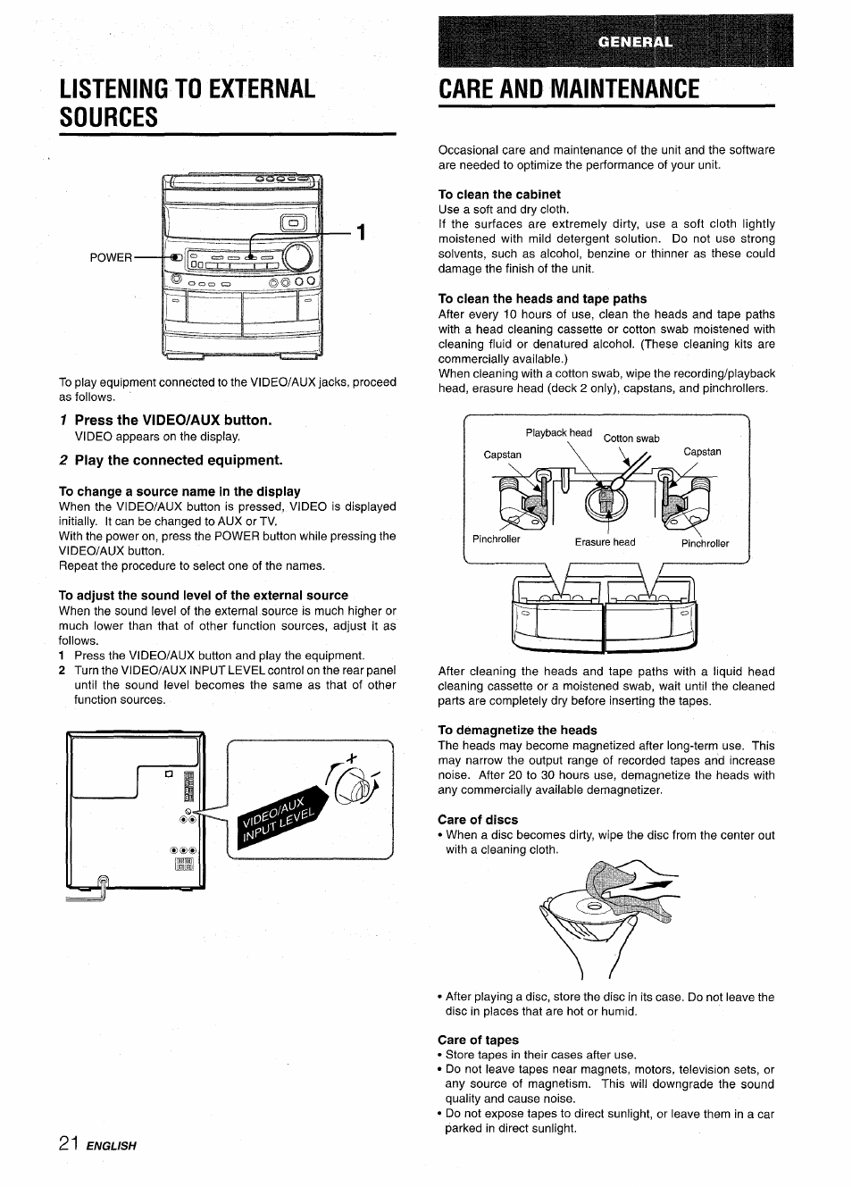 Listening to external sources, 1 press the video/aux button, 2 play the connected equipment | To change a source name in the display, To adjust the sound level of the external source, Care and maintenance, To clean the cabinet, To clean the heads and tape paths, To demagnetize the heads, Care of discs | Aiwa CX-NV8000 User Manual | Page 22 / 76