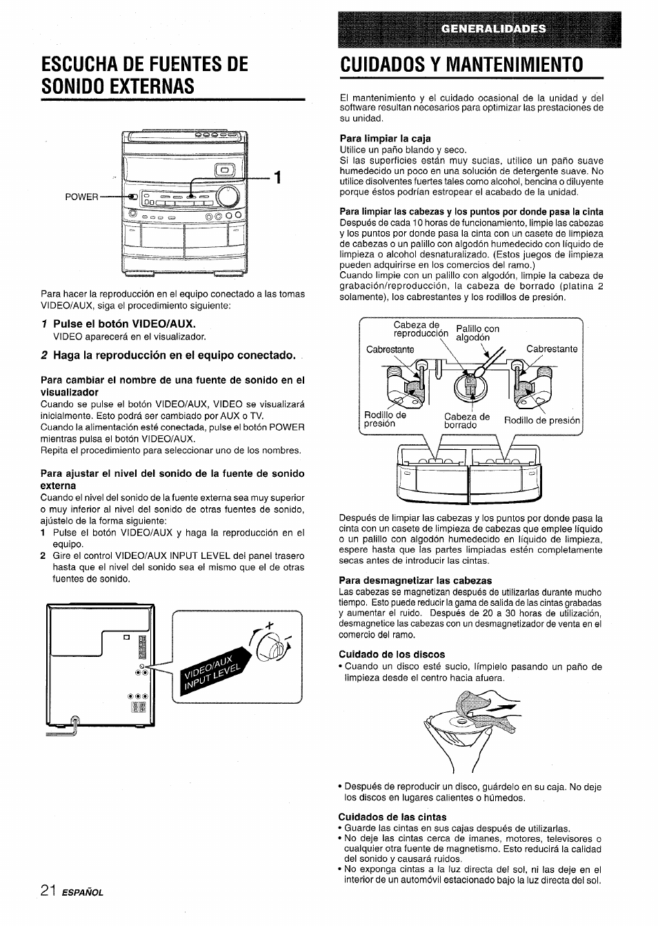 Escucha de fuentes de sonido externas, 1 pulse el botón video/aux, 2 haga la reproducción en el equipo conectado | Cuidados y mantenimiento, Para limpiar la caja, Para desmagnetizar las cabezas, Cuidado de los discos, Cuidados de las cintas | Aiwa CX-NV8000 User Manual | Page 46 / 76