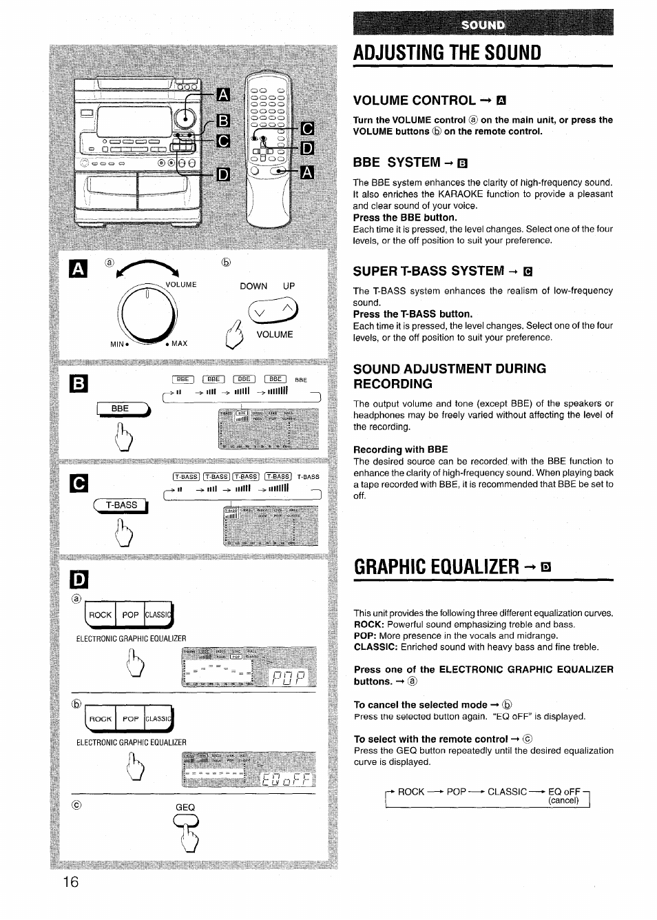 Adjusting the sound, Volume control, Bbe system-a | Super t-bass system q, Sound adjustment during recording, Recording with bbe, Graphic equalizer ^ q, To cancel the selected mode, To select with the remote control, Adjusting the sound graphic equalizer | Aiwa NSX-V72 User Manual | Page 16 / 68