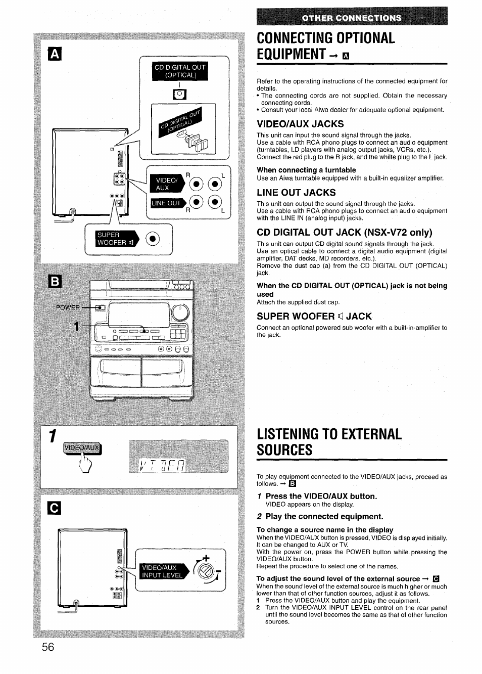 Connecting optional eouipment-^d, Video/aux jacks, When connecting a turntable | Line out jacks, Cd digital out jack (nsx-v72 only), Super woofer i] jack, Listening to external sources, 1 press the video/aux button, 2 play the connected equipment, To change a source name in the display | Aiwa NSX-V72 User Manual | Page 56 / 68