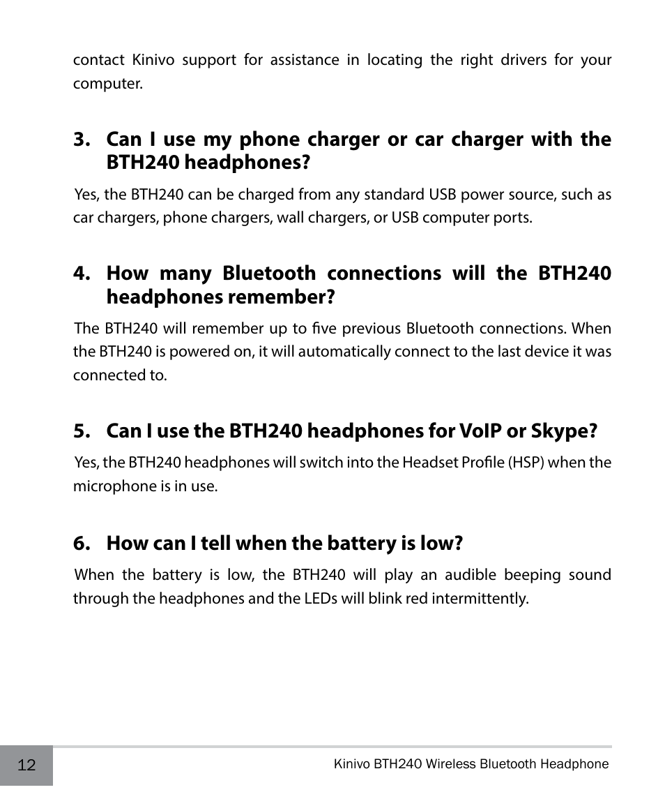 Can i use the bth240 headphones for voip or skype, How can i tell when the battery is low | Kinivo BTH240 Bluetooth Stereo Headphone EN User Manual | Page 12 / 16