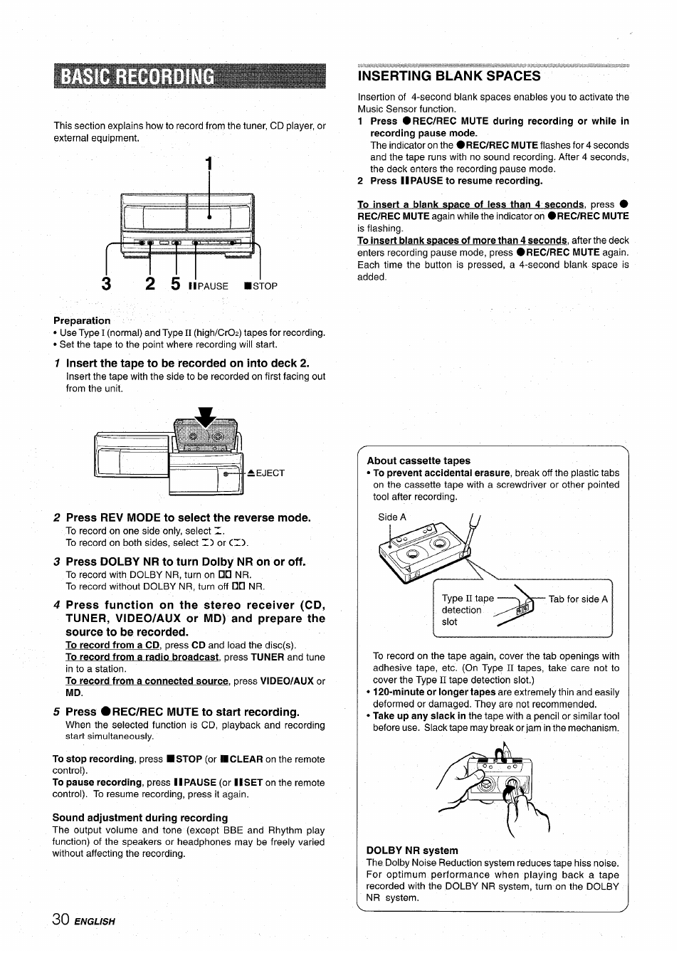 Inserting blank spaces, 2 press 11 pause to resume recording, Preparation | 1 insert the tape to be recorded on into deck 2, 2 press rev mode to select the reverse mode, 3 press dolby nr to turn dolby nr on or off, 5 press • rec/rec mute to start recording, Sound adjustment during recording, About cassette tapes | Aiwa XR-MT1000 User Manual | Page 30 / 116