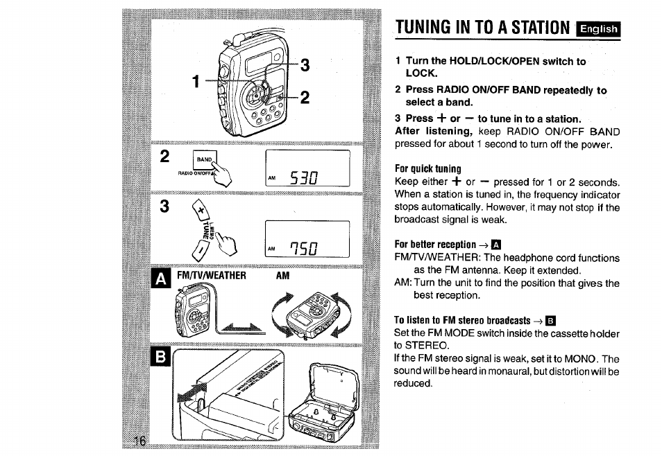 1 turn the hold/lock/open switch to lock, 3 press + or — to tune in to a station, For quick tuning | For better reception, To listen to fm stereo broadcasts, Tuning in to a station | Aiwa HS-SP570 User Manual | Page 16 / 40