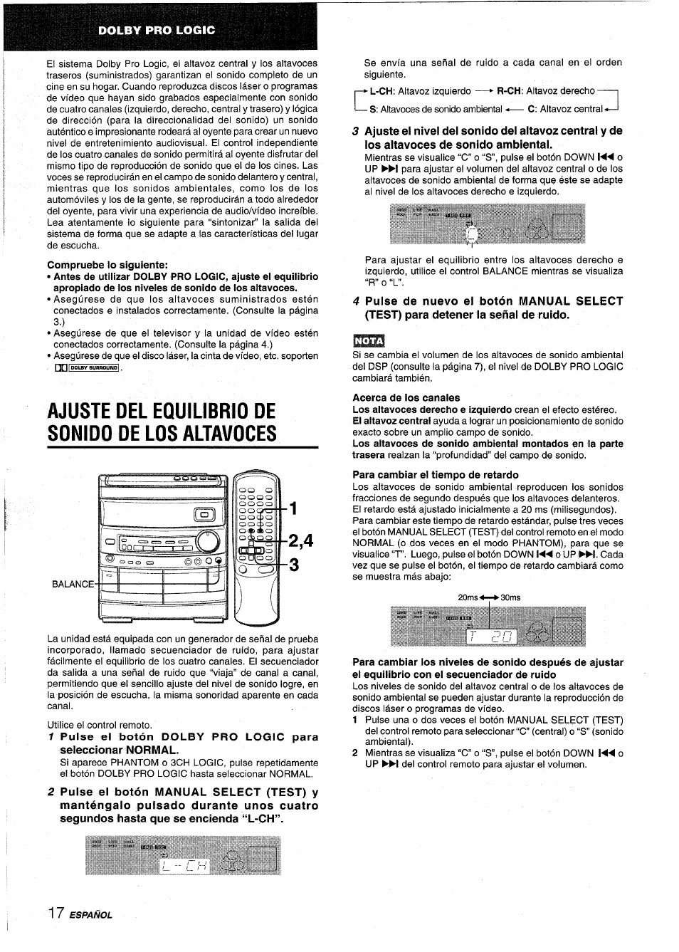 Compruebe lo siguiente, Ajuste del equilibrio de sonido de los altavoces, 1 pulse el botón dolby pro logic para | Seleccionar normal, Acerca de los canales, Para cambiar el tiempo de retardo | Aiwa NSX-AV800 User Manual | Page 44 / 80