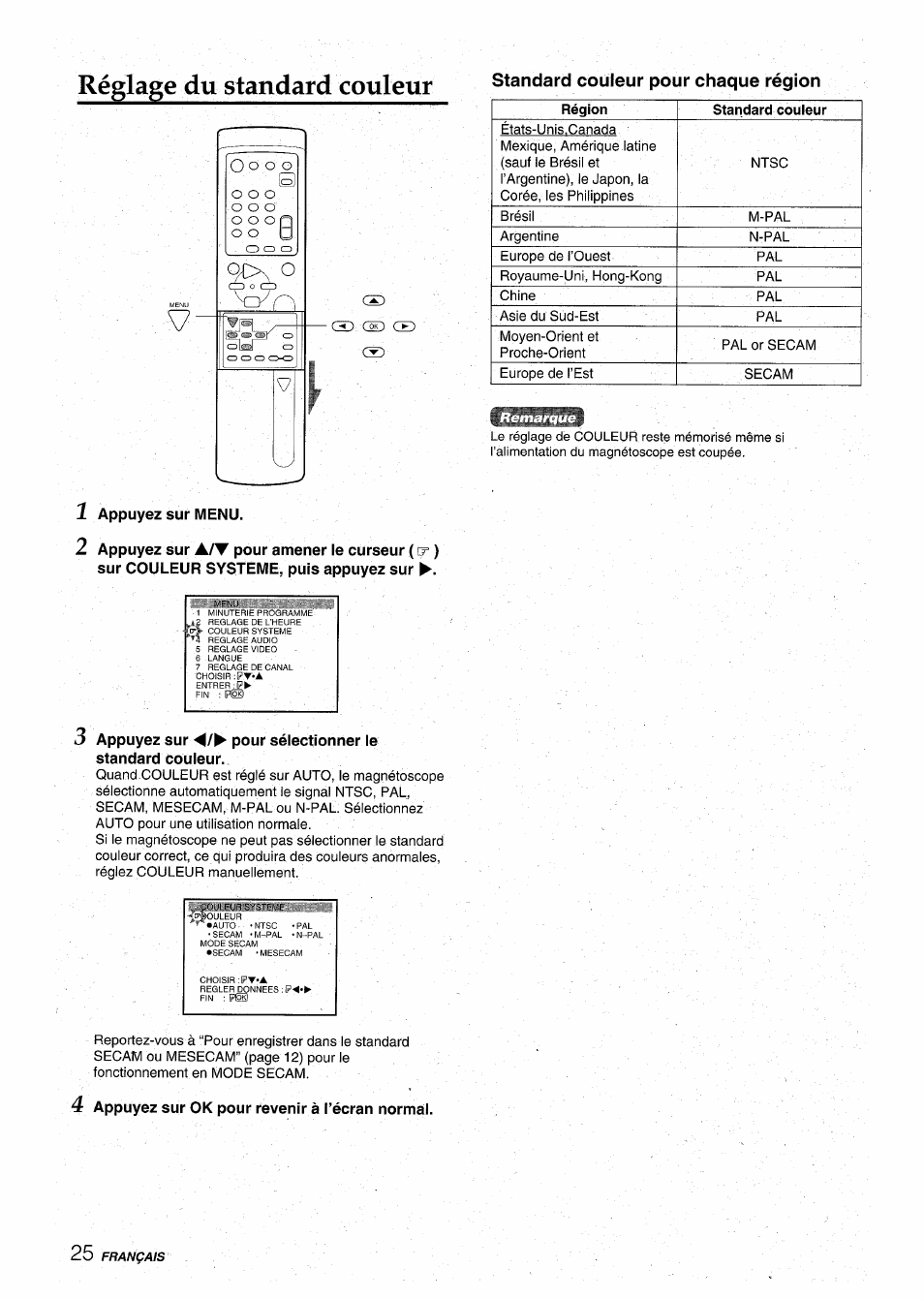 1 appuyez sur menu, Appuyez sur pour sélectionner le standard couleur, 4 appuyez sur ok pour revenir à l’écran normal | Réglage du standard couleur, Standard couleur pour chaque région, Appuyez sur menu, Appuyez sur ok pour revenir, L’écran normal | Aiwa HV-MX100U User Manual | Page 90 / 132