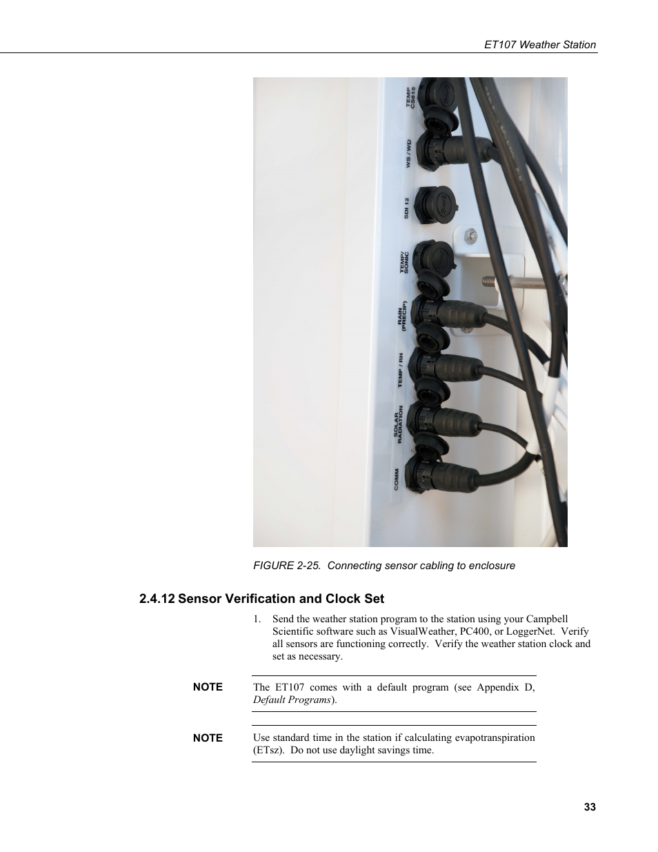 12 sensor verification and clock set, Sensor verification and clock set, 25. connecting sensor cabling to enclosure | Campbell Scientific ET107 Evapotranspiration Monitoring Station User Manual | Page 43 / 114