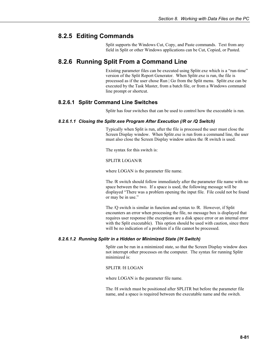 5 editing commands, 6 running split from a command line, 1 splitr command line switches | Editing commands -81, Running split from a command line -81, Splitr command line switches -81, Closing the splitr.exe program after, Execution (/r or /q switch) -81, Running splitr in a hidden or minimized, State (/h switch) -81 | Campbell Scientific LoggerNet Datalogger Support Software User Manual | Page 379 / 580