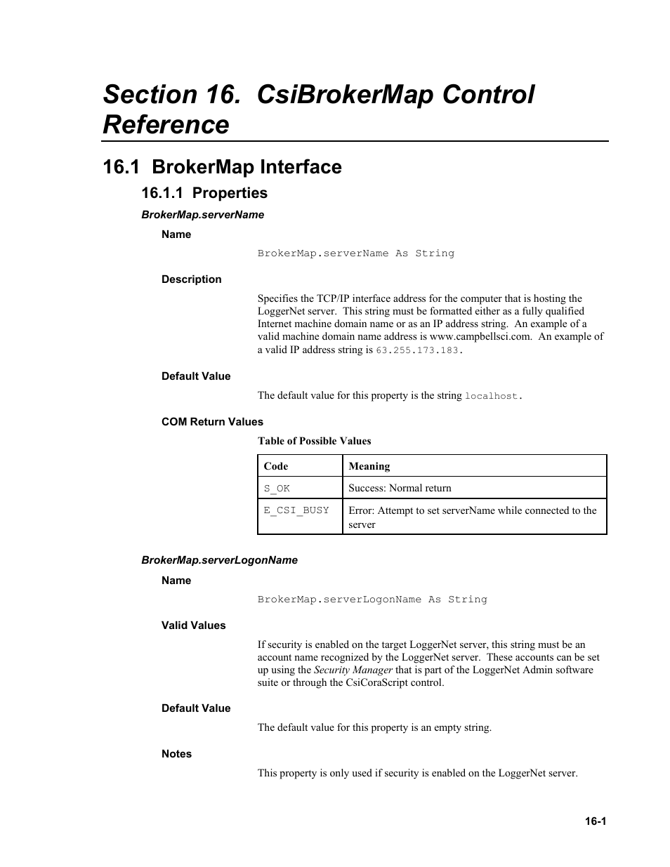 Section 16. csibrokermap control reference, 1 brokermap interface, 1 properties | Brokermap.servername, Name, Description, Default value, Com return values, Brokermap.serverlogonname, Valid values | Campbell Scientific LoggerNet-SDK Software Development Kit User Manual | Page 77 / 178