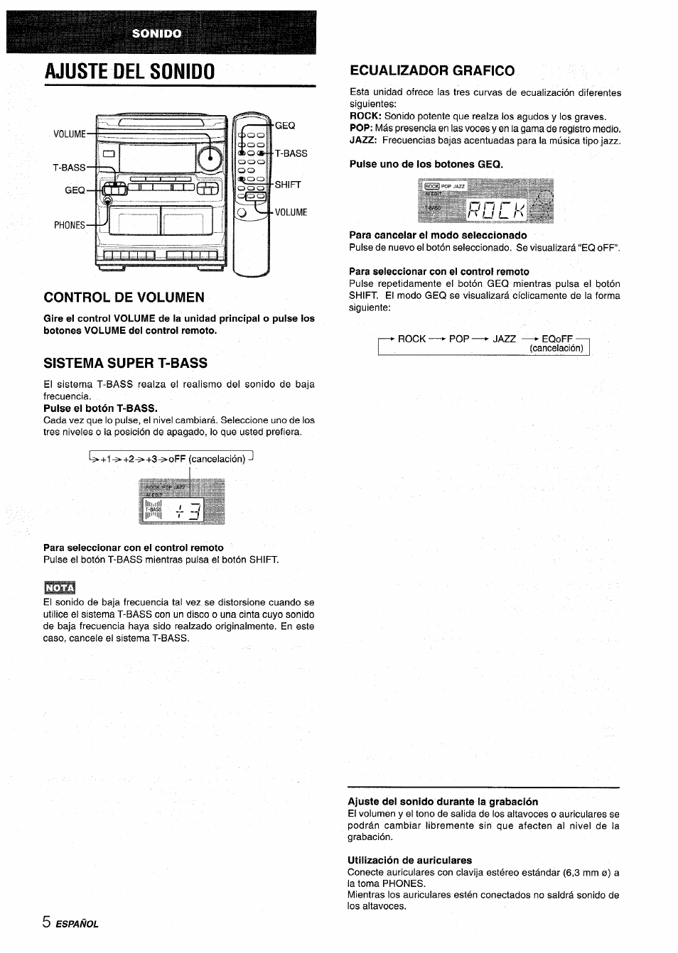 Ajuste del sonido, Control de volumen, Sistema super t-bass | Ecualizador grafico, Pulse uno de los botones geq, Para cancelar el modo seleccionado, Para seleccionar con el control remoto, Ajuste del sonido durante la grabación, Utilización de auriculares | Aiwa NSX-V2100 User Manual | Page 22 / 52