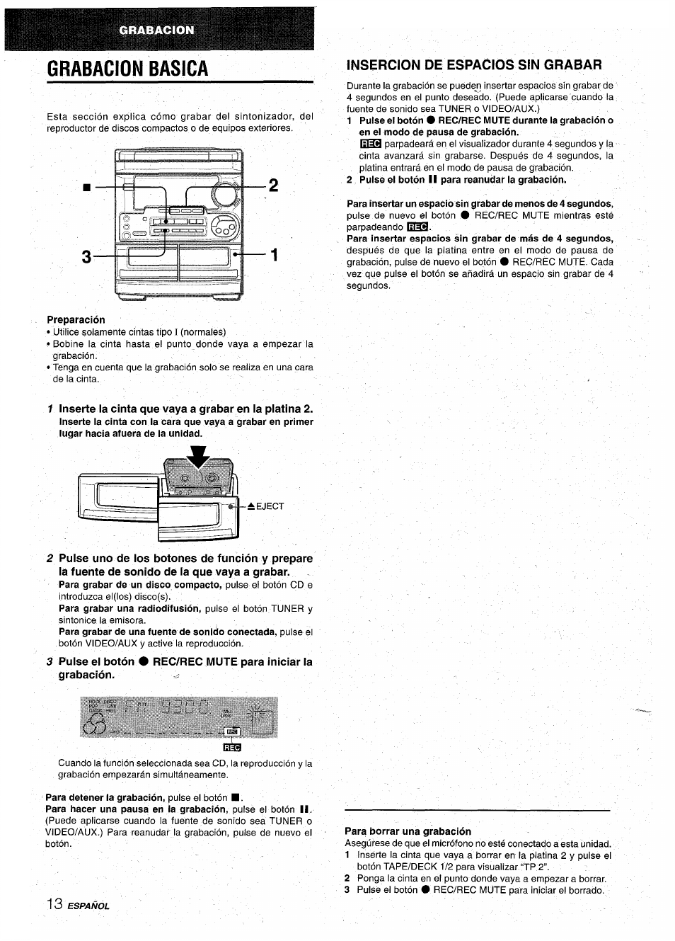 Grabacion basica, Insercion de espacios sin grabar, 2 pulse el botón ii para reanudar la grabación | Preparación, 3 pulse el botón # rec/rec mute para iniciar la, Grabación, Para detener la grabación, pulse el botón, Para borrar una grabación | Aiwa CX-NA31 User Manual | Page 38 / 76