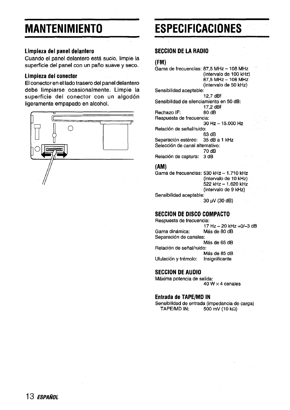 Mantenimiento, Especificaciones, Limpieza dei panei deiantero | Seccion de la radio, Seccion de disco compacto, Seccion de audio, Entrada de tape/md in, Reproduccion de discos compactos, Mantenimiento especificaciones, Limpieza del conector | Aiwa CDC-X136 User Manual | Page 28 / 44