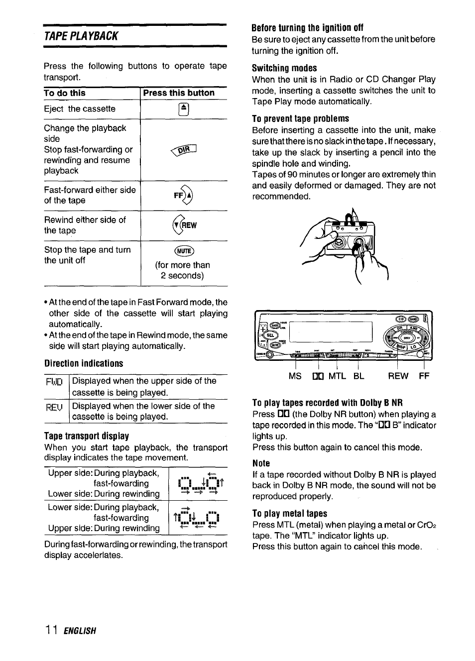 Before turning the ignition off, Switching modes, To prevent tape problems | Direction indications, To play tapes recorded with dolby b nr, Note, To play metal tapes, Tape playback | Aiwa CT-FX929M m User Manual | Page 12 / 56