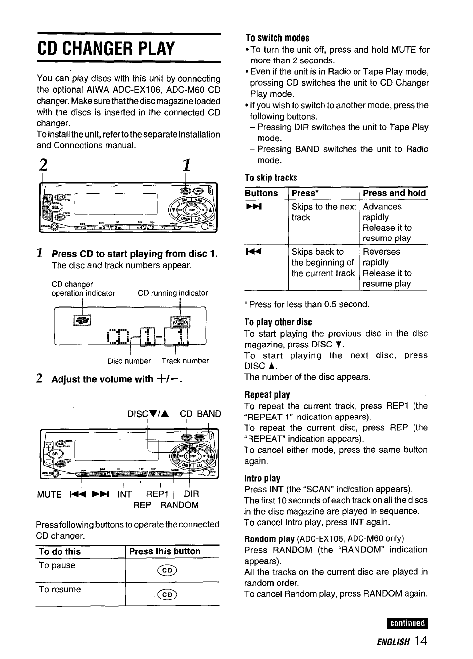 Cd changer play, 1 press cd to start playing from disc 1, 2 adjust the volume with | To switch modes, To skip tracks, To play other disc, Repeat play, Intro play | Aiwa CT-FX929M m User Manual | Page 15 / 56