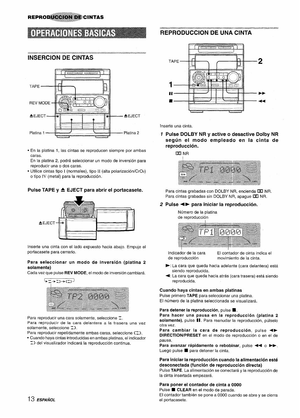 Insercion de cintas, Reproduccion de una cinta, Pulse tape y ±. eject para abrir el portacasete | 2 pulse para iniciar la reproducción, Tri 0000, Cuando haya cintas en ambas platinas, Para detener la reproducción, pulse, T r i 0000 | Aiwa NSX-A909 User Manual | Page 42 / 88