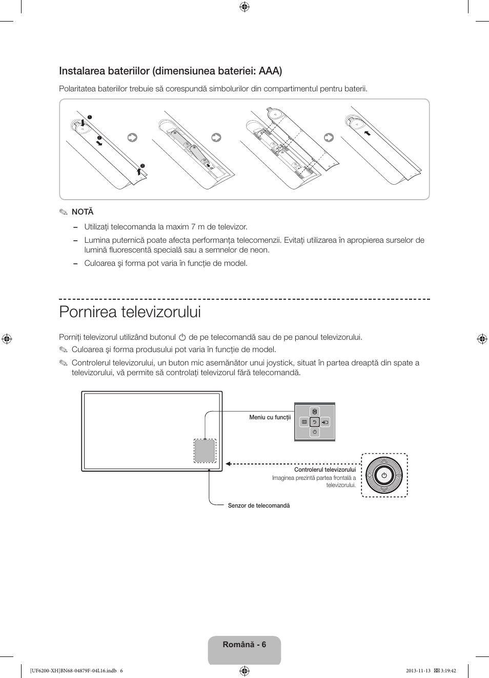 Pornirea televizorului, Instalarea bateriilor (dimensiunea bateriei: aaa) | Samsung UE32F6200AW User Manual | Page 150 / 289