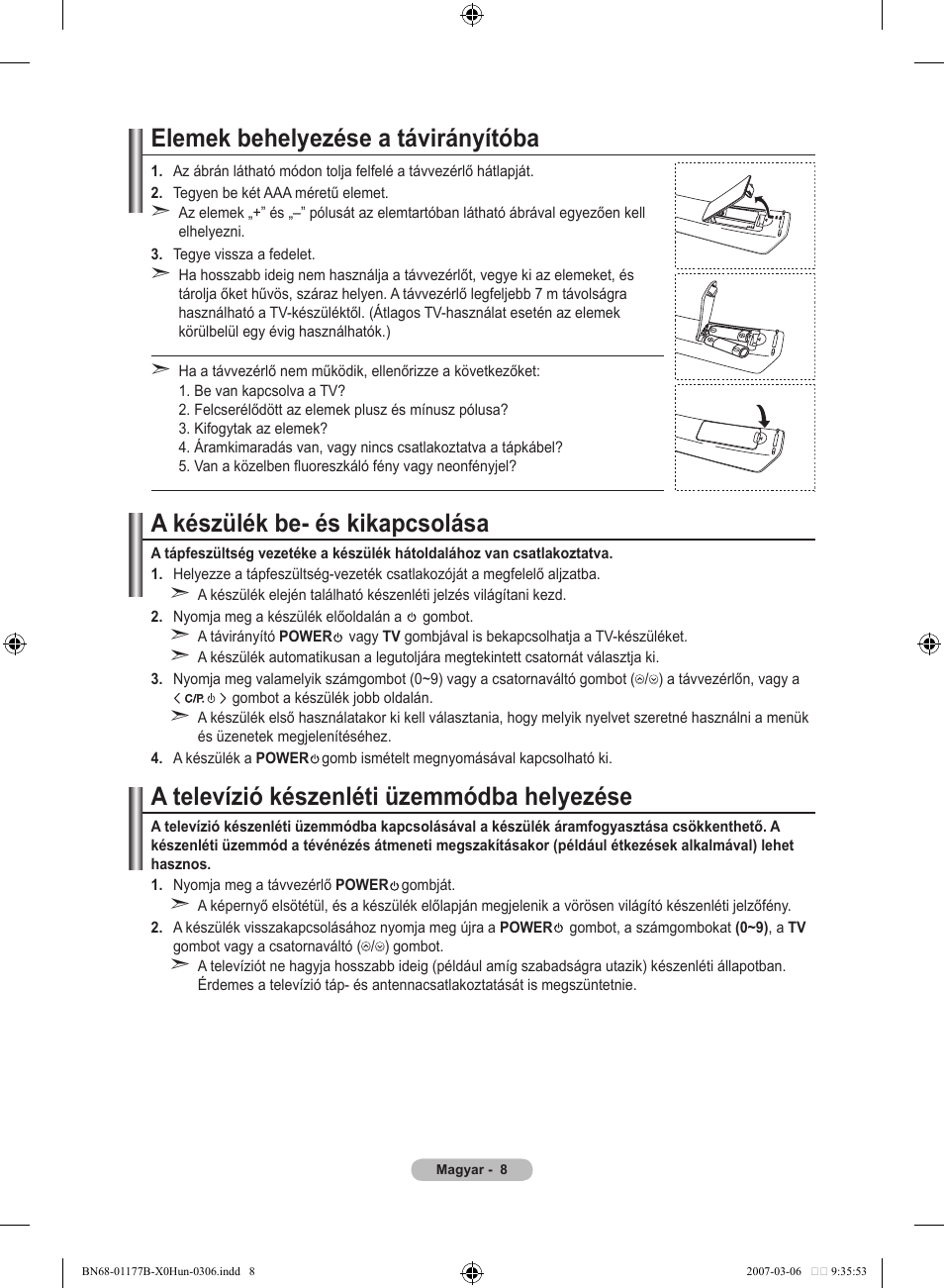 Elemek behelyezése a távirányítóba, A készülék be- és kikapcsolása, A televízió készenléti üzemmódba helyezése | Samsung LE32R81B User Manual | Page 287 / 482