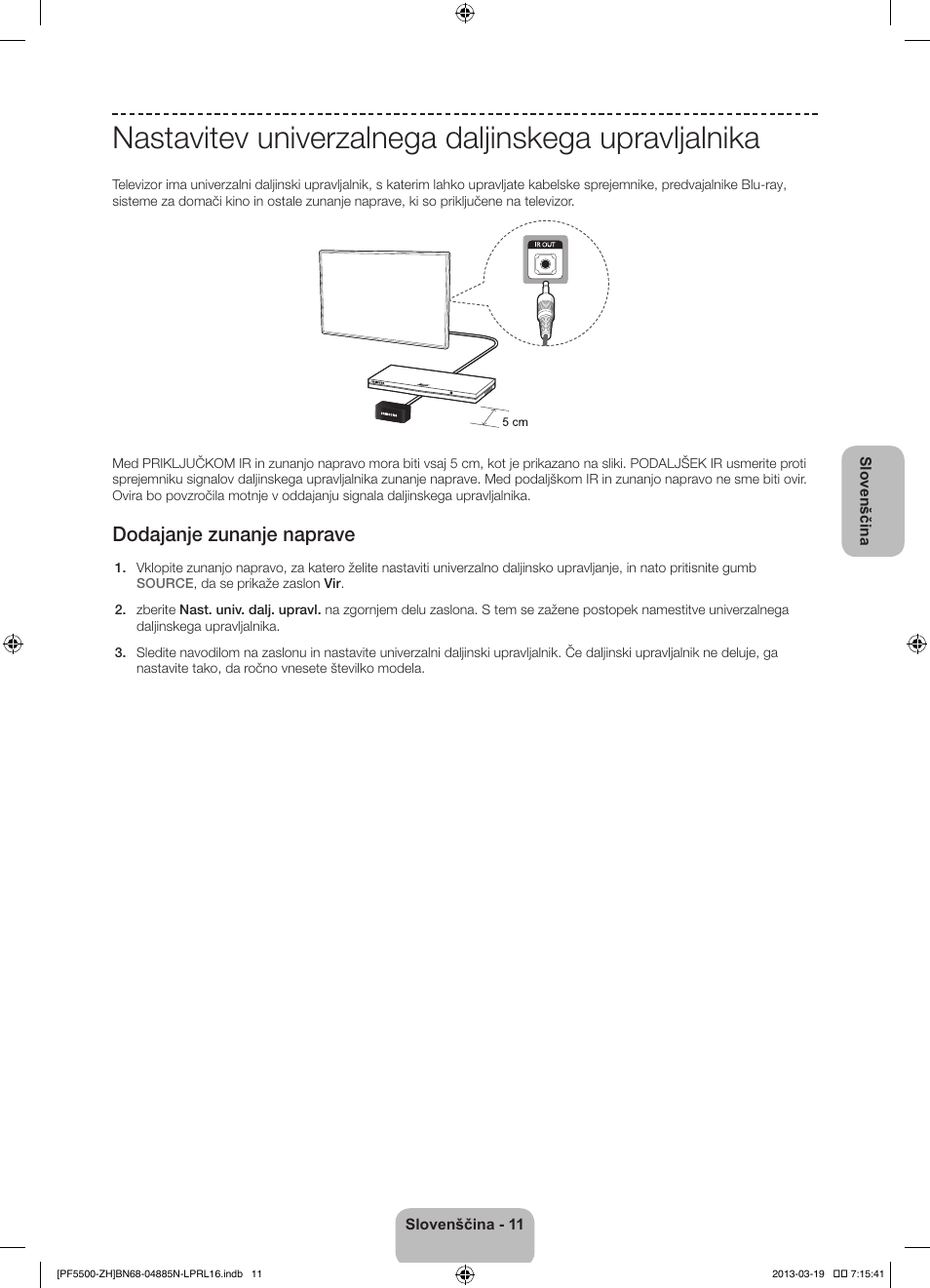 Nastavitev univerzalnega daljinskega upravljalnika, Dodajanje zunanje naprave | Samsung PS60F5500AW User Manual | Page 299 / 385