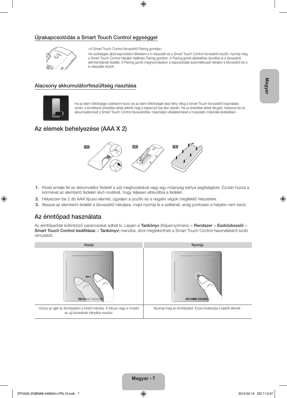 Az elemek behelyezése (aaa x 2), Az érintőpad használata, Újrakapcsolódás a smart touch control egységgel | Alacsony akkumulátorfeszültség riasztása | Samsung PS60F5500AW User Manual | Page 31 / 385