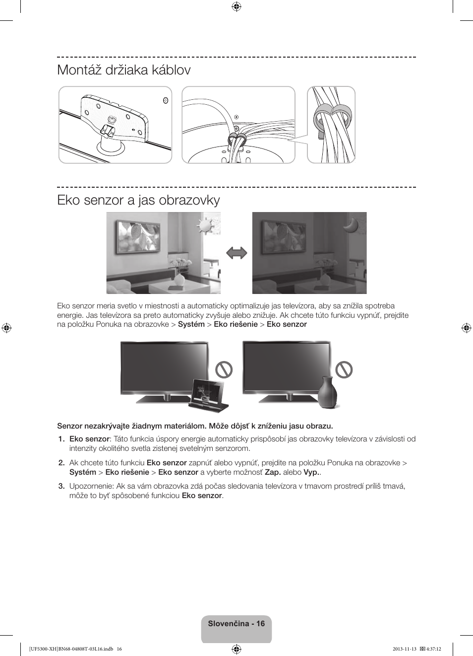 Montáž držiaka káblov eko senzor a jas obrazovky | Samsung UE40F5300AW User Manual | Page 142 / 289