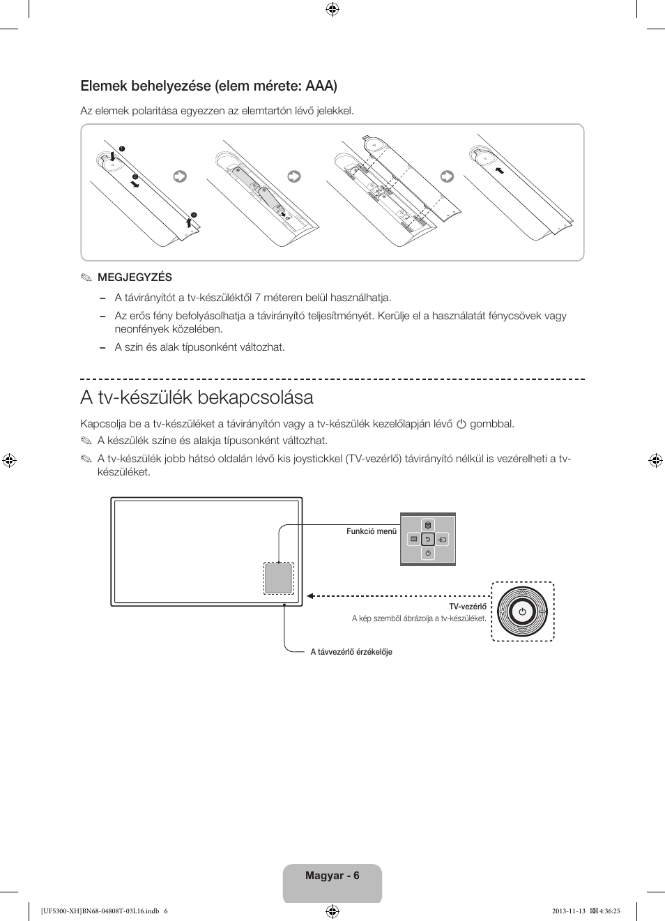 A tv-készülék bekapcsolása, Elemek behelyezése (elem mérete: aaa) | Samsung UE40F5300AW User Manual | Page 24 / 289