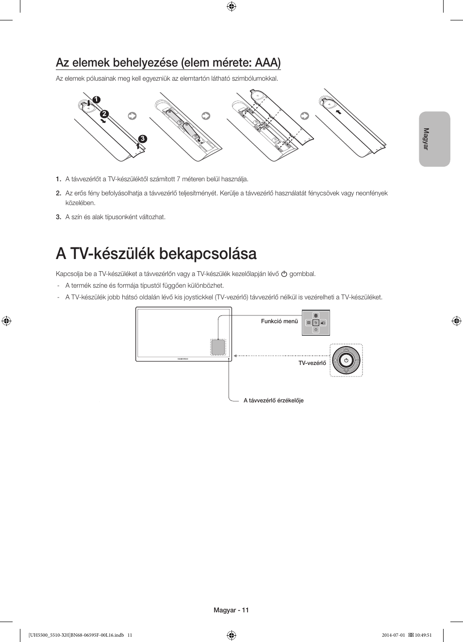 A tv-készülék bekapcsolása, Az elemek behelyezése (elem mérete: aaa) | Samsung UE40H5500AW User Manual | Page 31 / 321