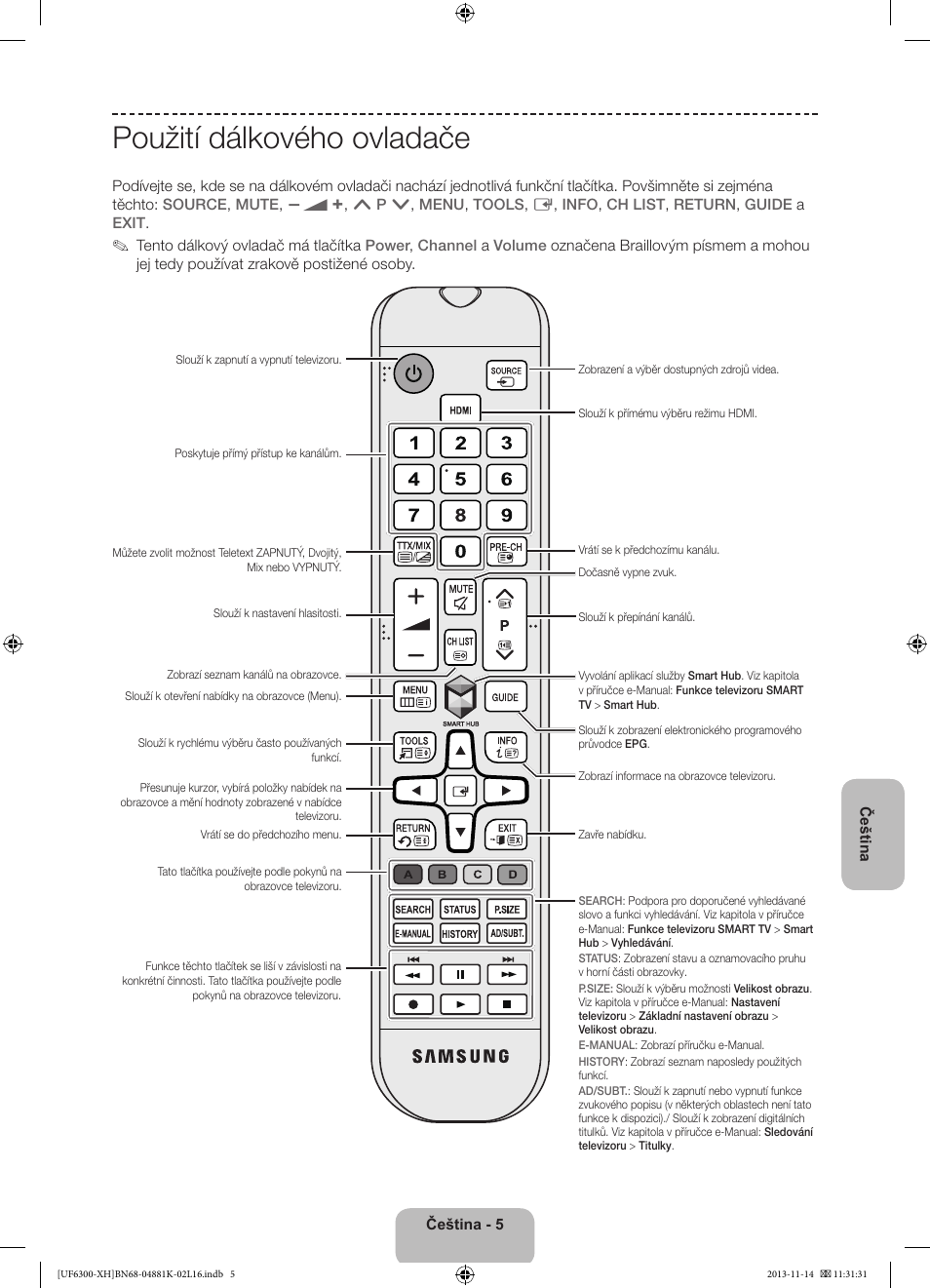 Použití dálkového ovladače | Samsung UE60F6300AW User Manual | Page 113 / 289