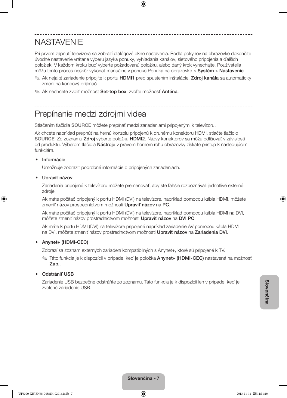 Nastavenie, Prepínanie medzi zdrojmi videa | Samsung UE60F6300AW User Manual | Page 133 / 289