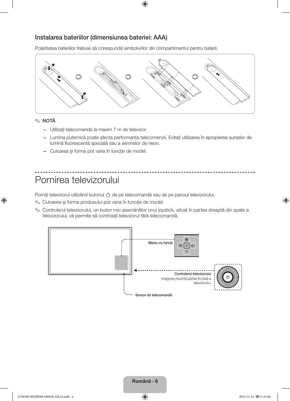 Pornirea televizorului, Instalarea bateriilor (dimensiunea bateriei: aaa) | Samsung UE60F6300AW User Manual | Page 150 / 289