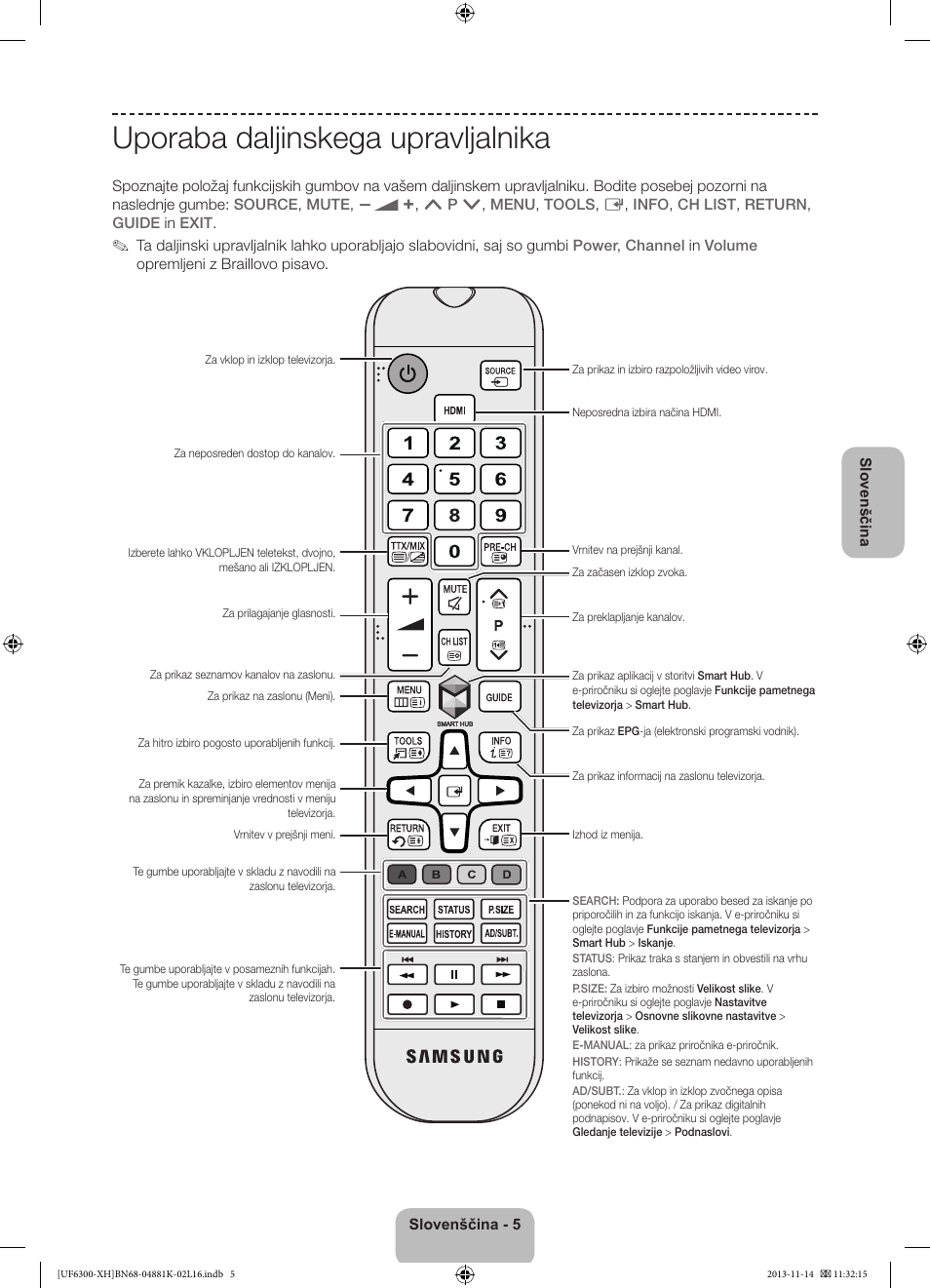 Uporaba daljinskega upravljalnika | Samsung UE60F6300AW User Manual | Page 221 / 289