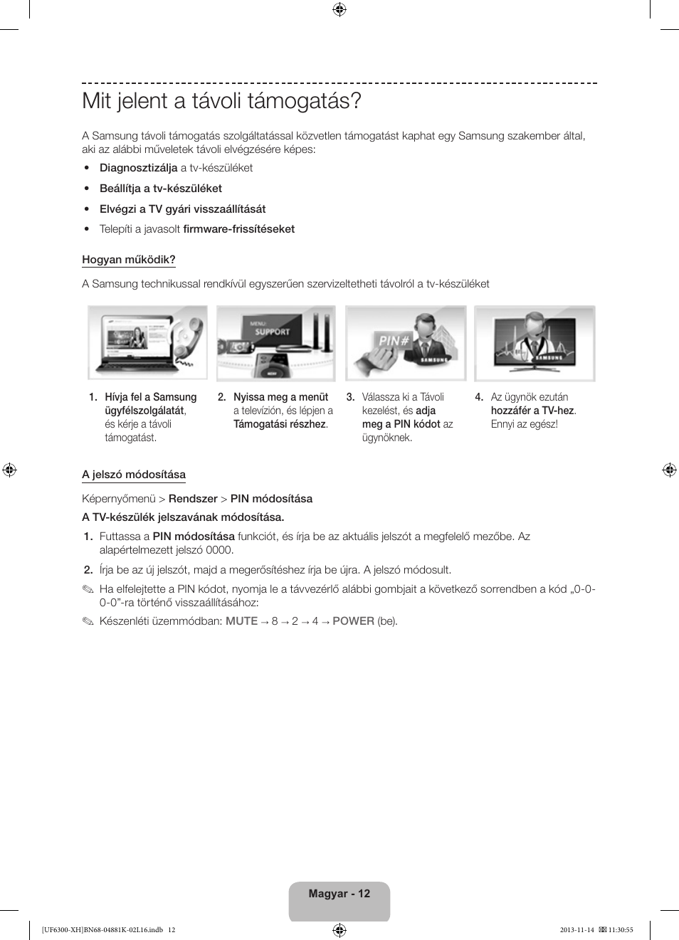 Mit jelent a távoli támogatás | Samsung UE60F6300AW User Manual | Page 30 / 289