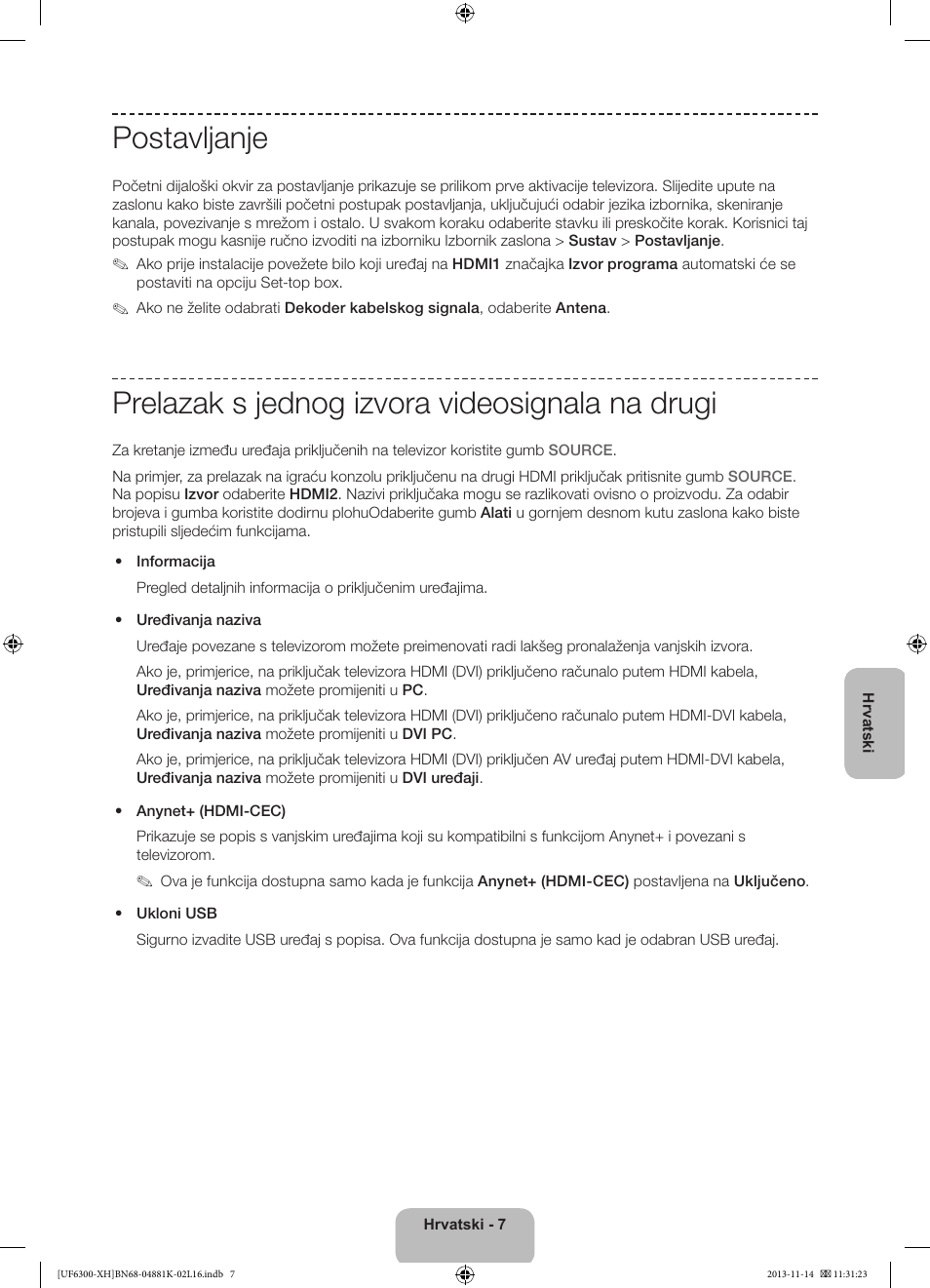 Postavljanje, Prelazak s jednog izvora videosignala na drugi | Samsung UE60F6300AW User Manual | Page 97 / 289